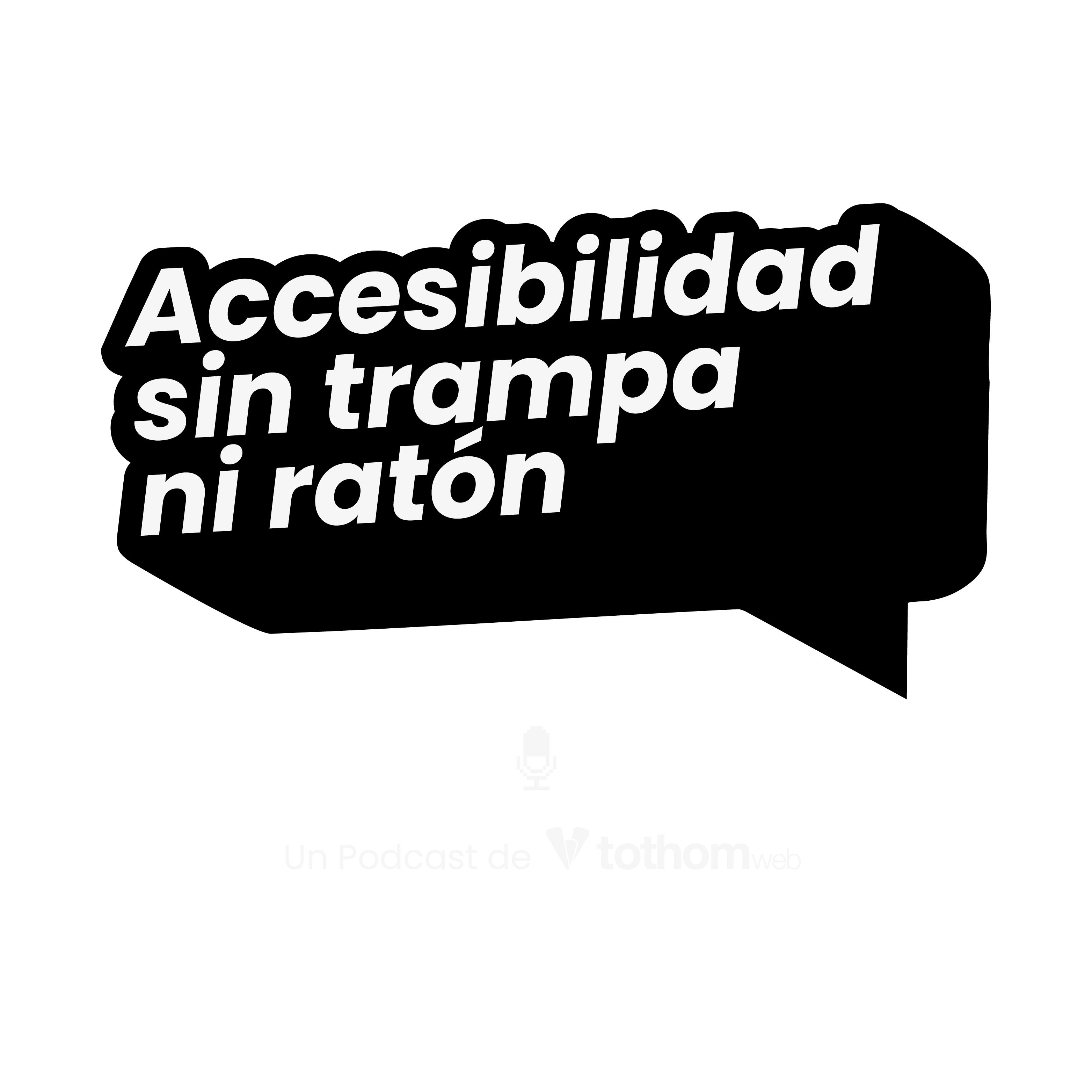 Accesibilidad sin trampa ni ratón, un podcast de Tothomweb